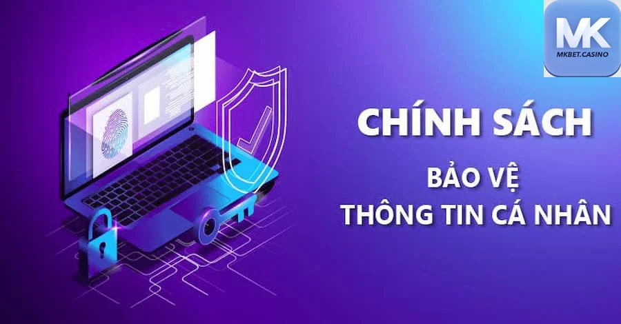 chính sách bảo mật mkbet