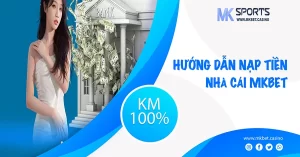 NẠP TIỀN MKBET