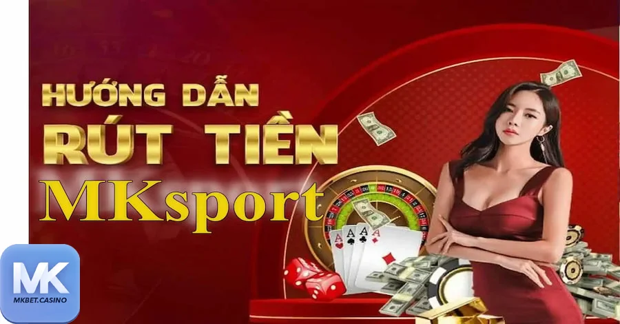 RÚT TIỀN MKBET